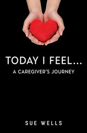 Today I Feel A Caregiver039s Journey