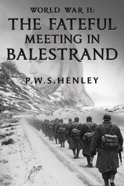 World War Ll The Fateful Meeting In Bale By Henley, P.w.s.