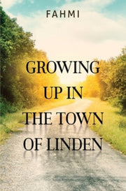 Growing Up In The Town Of Linden By Fahmi