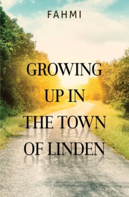 Growing Up In The Town Of Linden By Fahmi