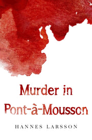 Murder In Pont-a-mousson By Larsson, Hannes