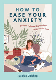How To Ease Your Anxiety