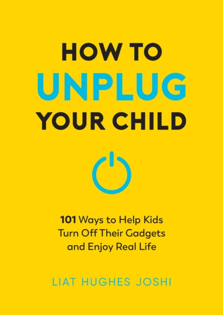 How To Unplug Your Child