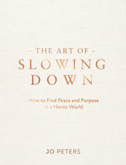 Art Of Slowing Down