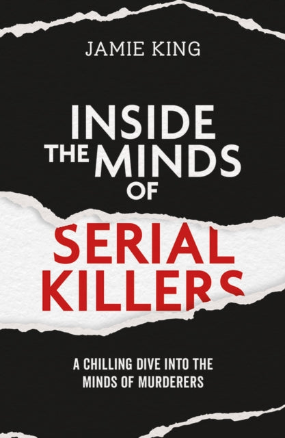 Inside The Minds Of Serial Killers