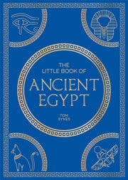 The Little Book Of Ancient Egypt By Tom Sykes