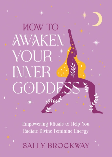 How To Awaken Your Inner Goddess