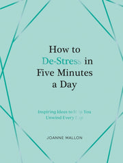 How To De-stress In Five Minutes A Day By Mallon, Joanne