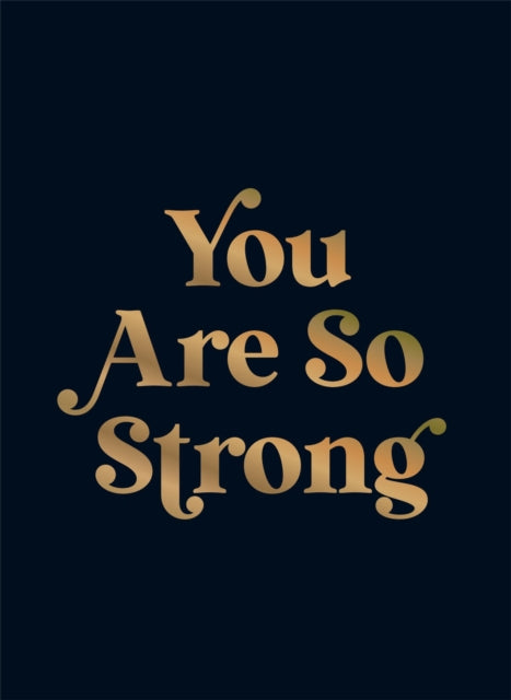 You Are So Strong By Summersdale Publishe