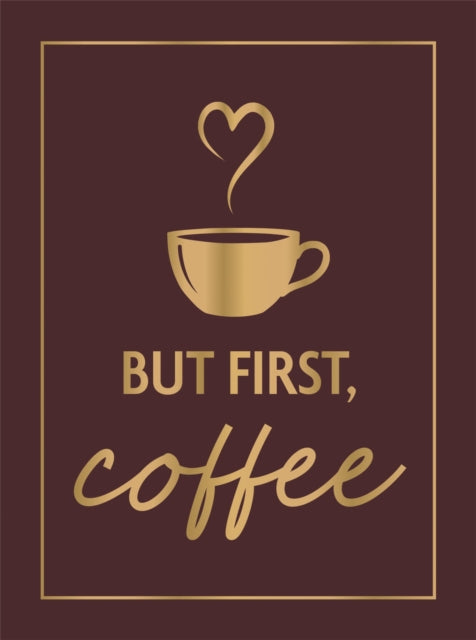 But First Coffee By Summersdale Publishe