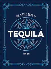 Little Book Of Tequila By Hay, Tom