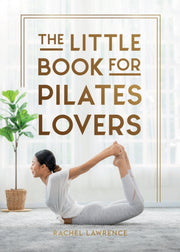 Little Book For Pilates Lovers By Lawrence, Rachel