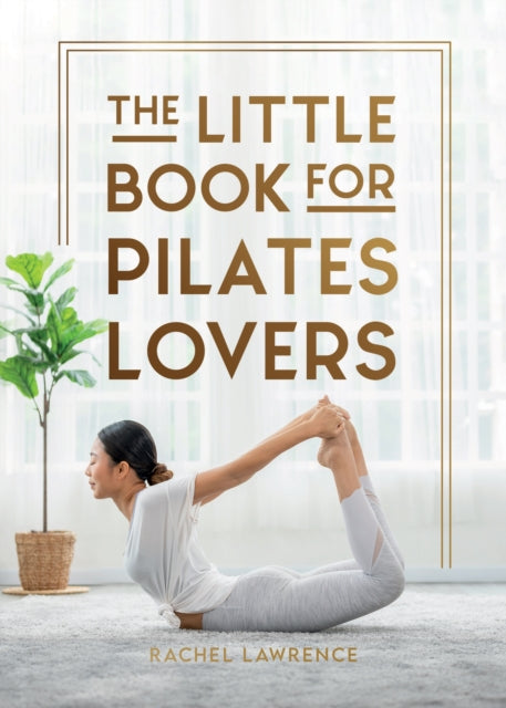 Little Book For Pilates Lovers By Lawrence, Rachel