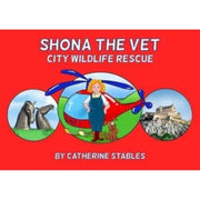Shona The Vet: City Wildlife Rescue By Stables, Catherine