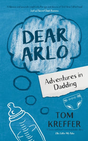 Dear Arlo: Adventures In Dadding