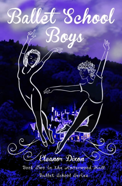 Ballet School Boys: High Jinks When Boys By Dixon, Eleanor