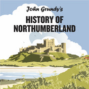 John Grundys History Of Northumberland By Grundy, John