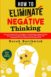 How To Eliminate Negative Thinking : Lea By Borthwick, Derek