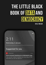 Little Black Book Of Data & Democracy By Taylor, Kyle