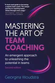 Mastering The Art Of Team Coaching Secon By Woudstra, Georgina