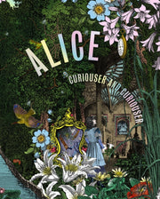 Alice Curiouser & Curiouser