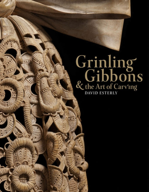 Grinling Gibbons And The Art Of C