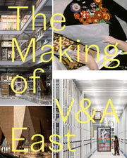 Making Of V&a East By Reeve, Tim (ed)