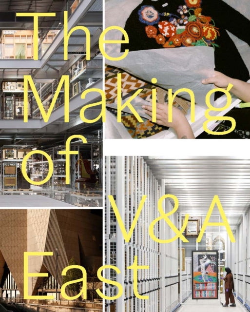 Making Of V&a East By Reeve, Tim (ed)