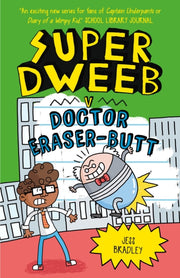 Super Dweeb V Doctor Eraser Butt