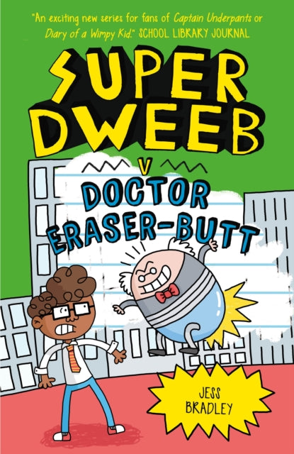 Super Dweeb V Doctor Eraser Butt