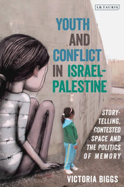 Youth & Conflict In Israelpalestine By Biggs, Victoria