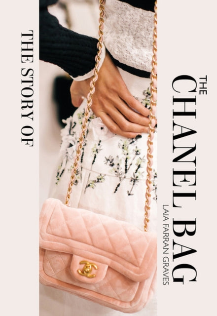 Story Of The Chanel Bag By Graves, Laia Farran