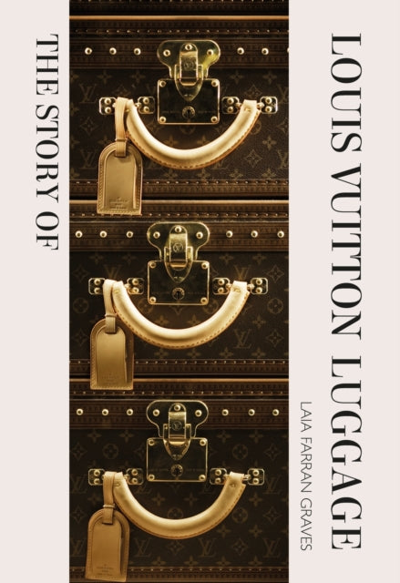 Story Of The Louis Vuitton Luggage By Graves, Laia Farran