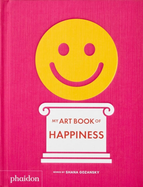 My Art Book Of Happiness By Gozansky, Shana