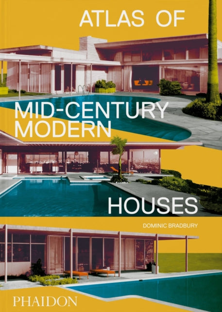 Atlas Of Mid Century Modern Houses By Bradbury, Dominic