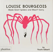 Louise Bourgeois Made Giant Spiders