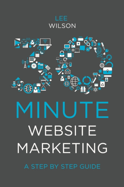 30 Minute Website Marketing: A Step By S