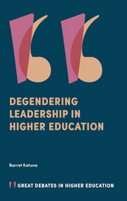 Degendering Leadership In Higher Educati