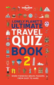Lonely Planets Ultimate Travel Quiz Bk 2