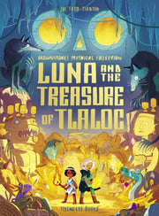 Luna & The Treasure Of Tlaloc By Todd-stanton, Joe