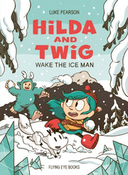 Hilda & Twig Wake The Ice Man