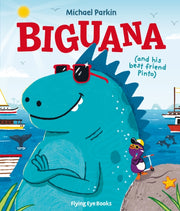 Biguana & His Best Friend Pinto