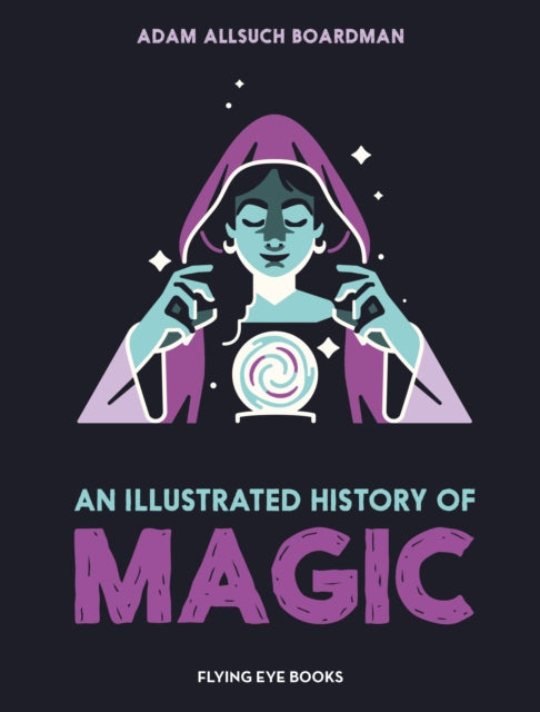Illustrated History Of Magic By Boardman, Allsuch B
