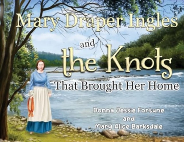 Mary Draper Ingles & The Knots That Brou
