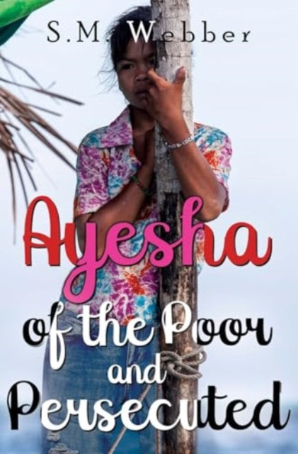Ayesha Of The Poor And Persecuted