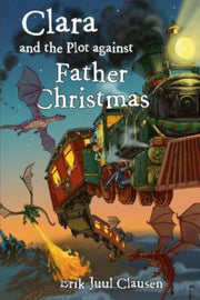 Clara & The Plot Against Father Christma