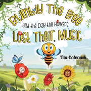 Bumbly The Bee & The Day The Flowers Los