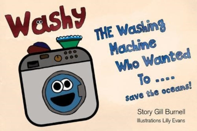 Washy The Washing Machine Who Wanted To