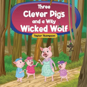 Three Clever Pigs & A Wily Wicked Wolf