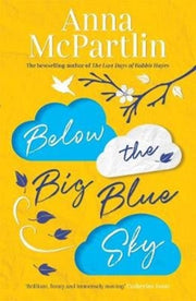 Below The Big Blue Sky By Mcpartlin, Anna